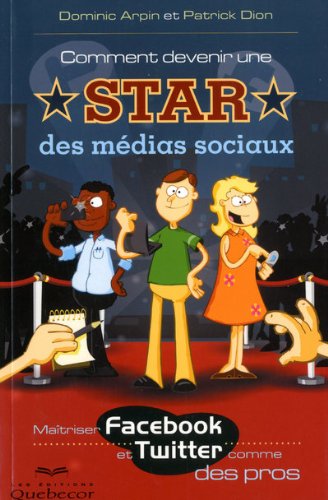 Livre Comment devenir une star des médias sociaux - Dominic Arpin (Livre d'occasion) - ISBN 27640...