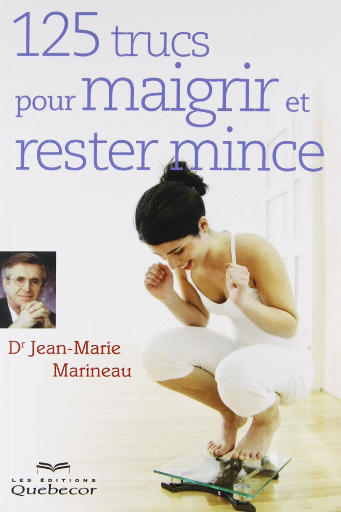 Livre 125 trucs pour maigrir et rester mince - Dr Jean-Marie Marineau (Livre neuf) - ISBN 2764016700