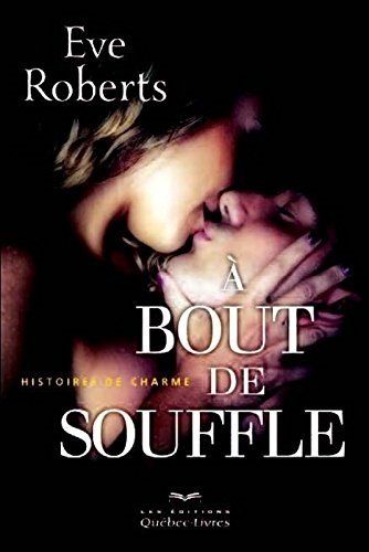 Livre À bout de souffle: Histoires de charme - Eve Roberts (Livre neuf) - ISBN 276402438X