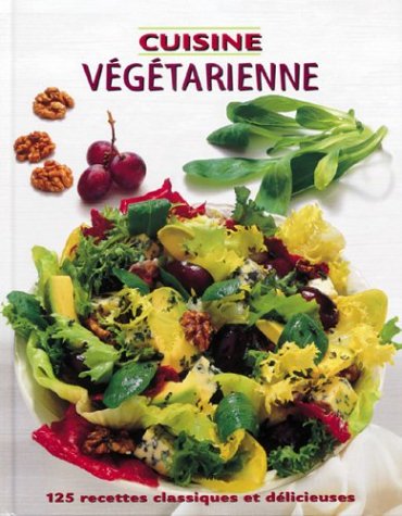 Livre Cuisine végétarienne : 125 recettes classiques et délicieuses (Livre d'occasion) - ISBN 276...