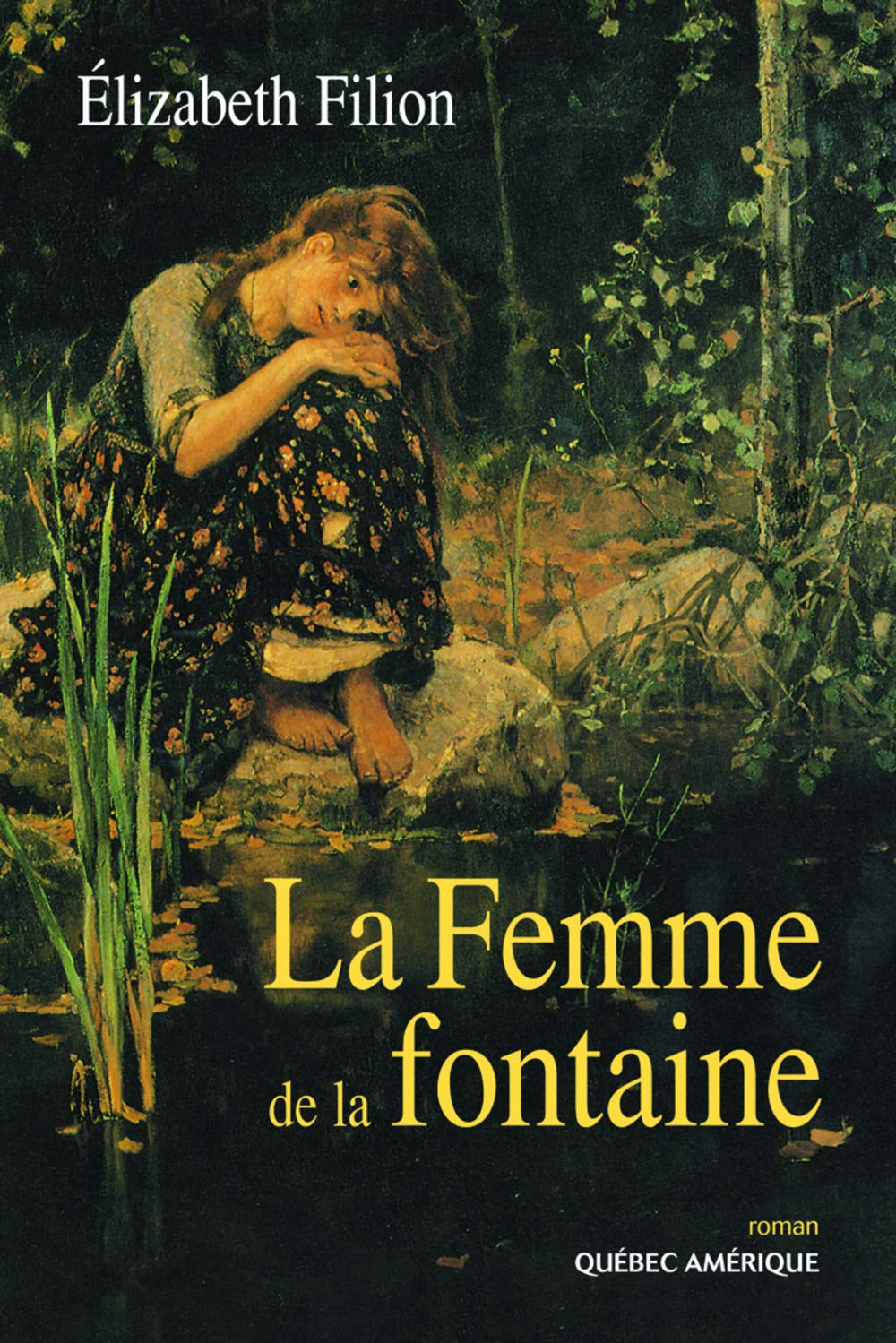 Livre La femme de la fontaine - Élisabeth Filion (Livre d'occasion) - ISBN 2764401353