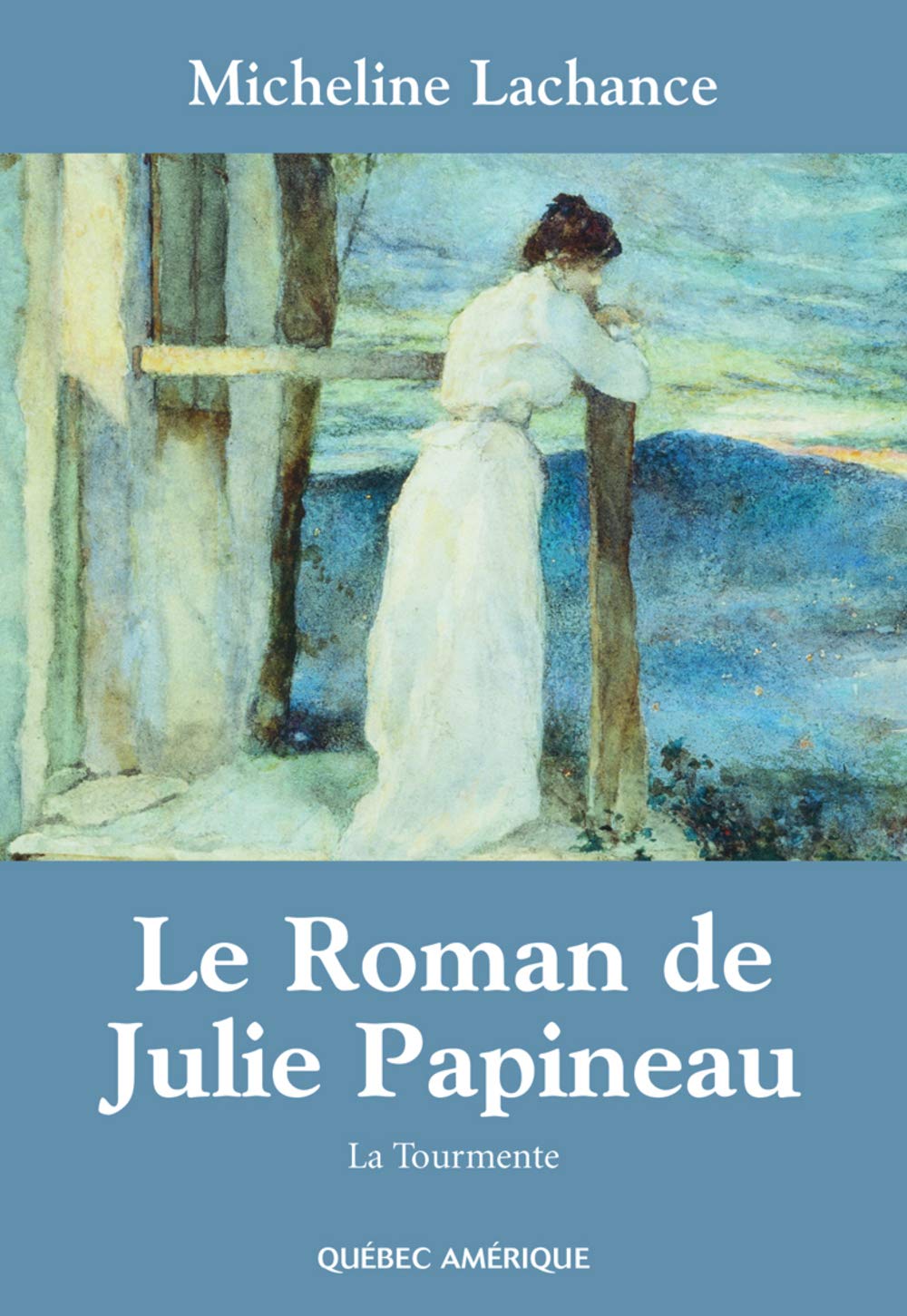Livre Le roman de Julie Papineau # 1 : La tourmente (Micheline Lachance) (Livre d'occasion) -...