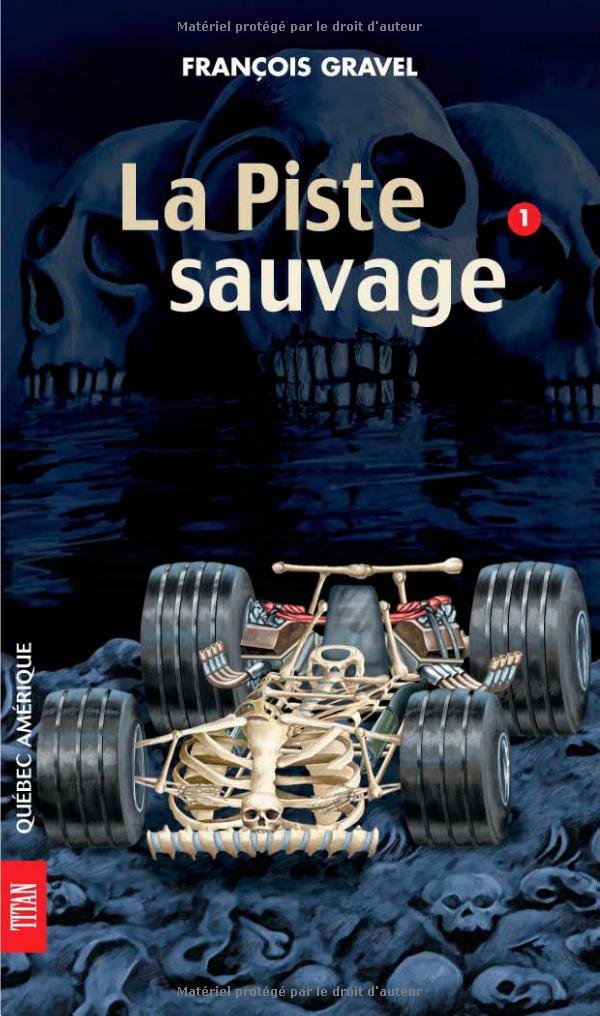 Livre Sauvage # 1 : La piste sauvage - François Gravel (Livre d'occasion) - ISBN 2764401760
