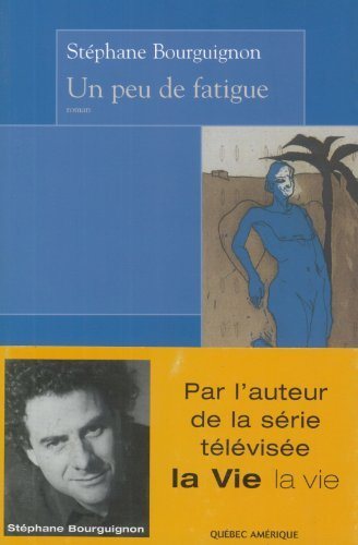 Livre Un peu de fatigue (Stéphane Bourguignon) (Livre neuf) - ISBN 2764401914