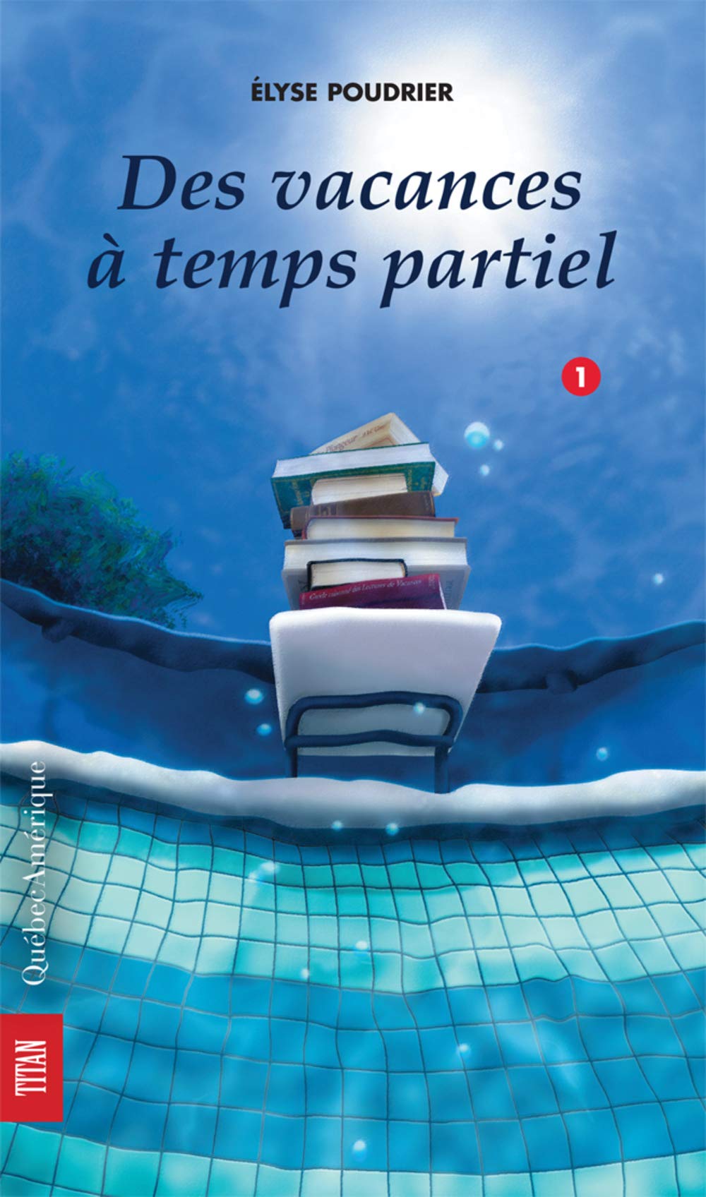 Titan jeunesse # 52 : Des vacances à temps partiel - Élyse Poudrier