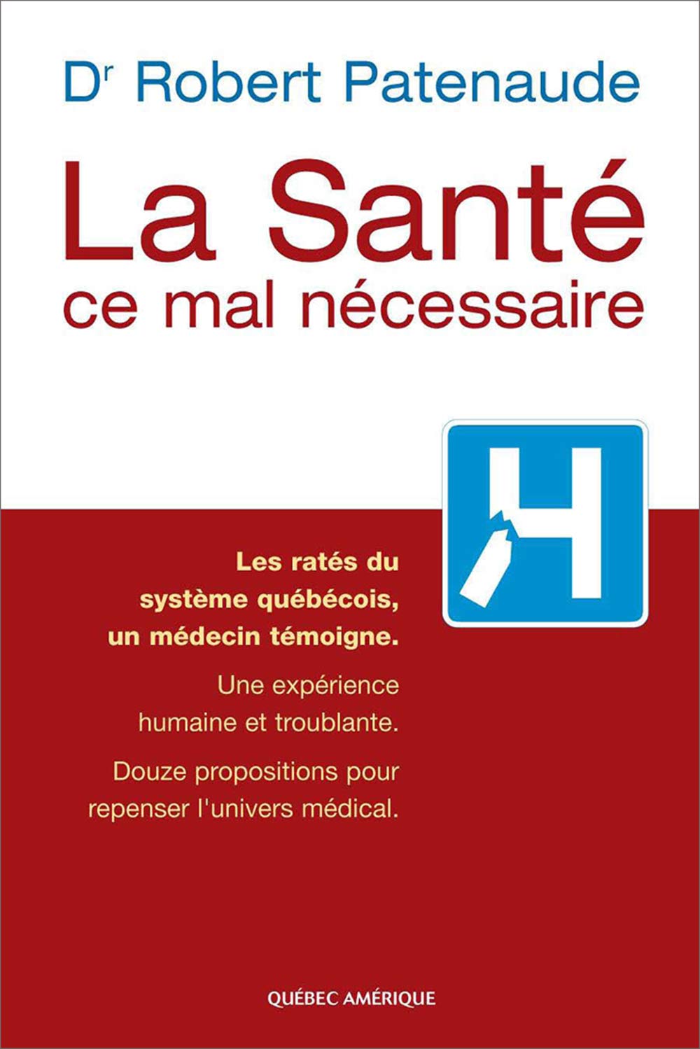 Livre La santé, ce mal nécessaire - Dr Robert Patenaude (Livre d'occasion) - ISBN 2764402643