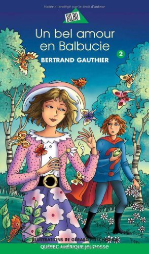Livre La vie en Balbucie # 2 : Un bel amour en Balbucie - Bertrand Gauthier (Livre d'occasion) - ...