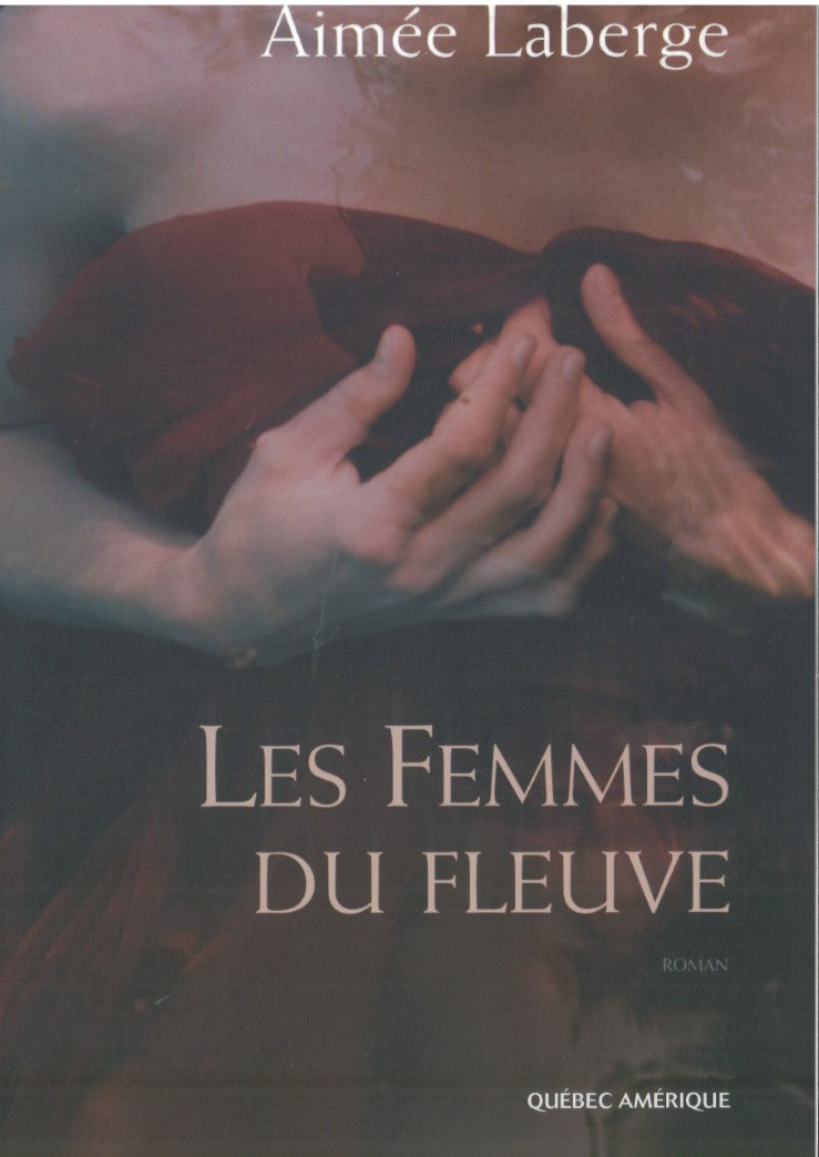 Livre Les femmes du fleuve - Aimée Laberge (Livre d'occasion) - ISBN 2764403356