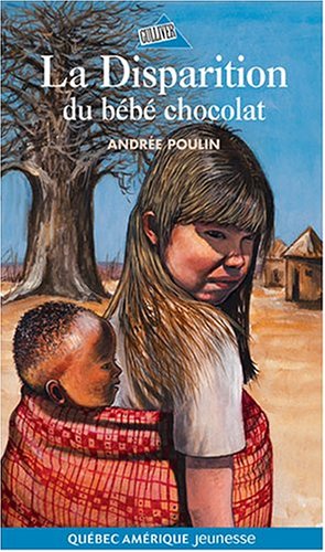 Livre La disparition du bébé chocolat - Andrée Poulin (Livre d'occasion) - ISBN 2764403704