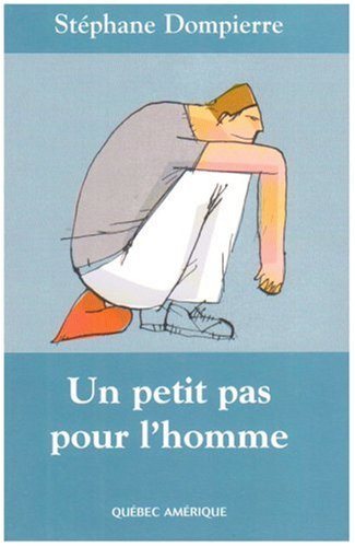 Livre Un petit pas pour l'homme (Stéphane Dompierre) (Livre d'occasion) - ISBN 2764403984