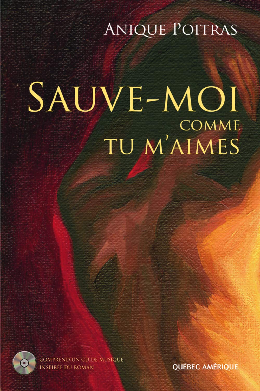 Livre Sauve-moi comme tu m'aimes - Anique Poitras (Livre d'occasion) - ISBN 2764404255