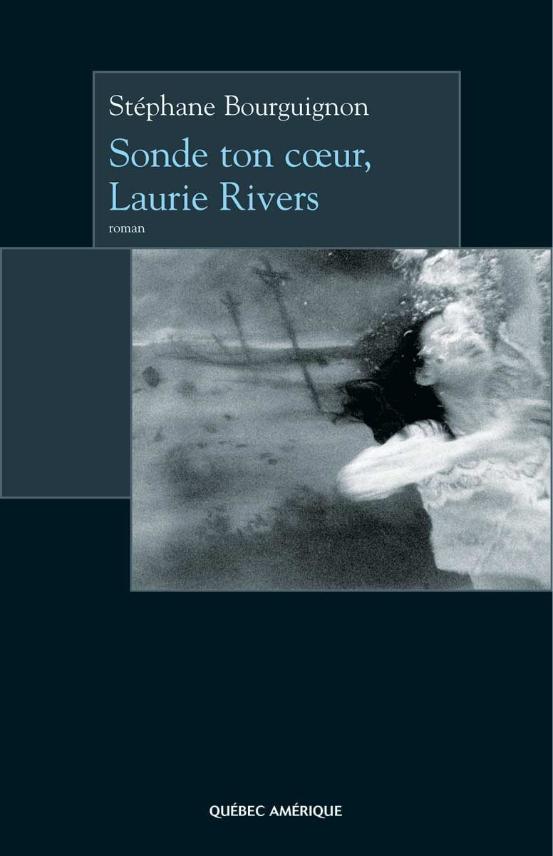 Livre Sonde ton coeur, Laurie Rivers (Stéhpane Bourguignon) (Livre neuf) - ISBN 2764405081