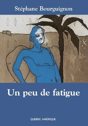 Livre Un peu de fatigue - Stéphane Bourguignon (Livre d'occasion) - ISBN 2764405294