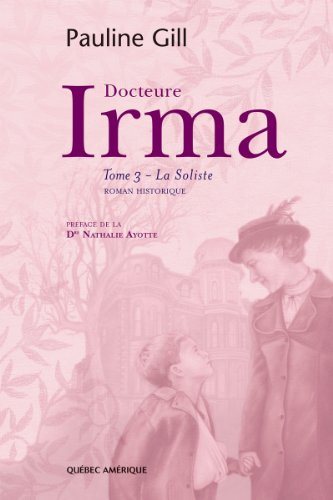 Livre Docteure Irma # 3 : La soliste (Pauline Gill) (Livre d'occasion) - ISBN 2764406770
