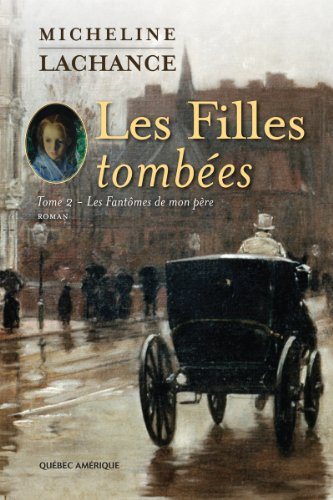 Livre Les filles tombées # 2 : Les fantômes de mon père (Micheline Lachance) (Livre d'occasion)...