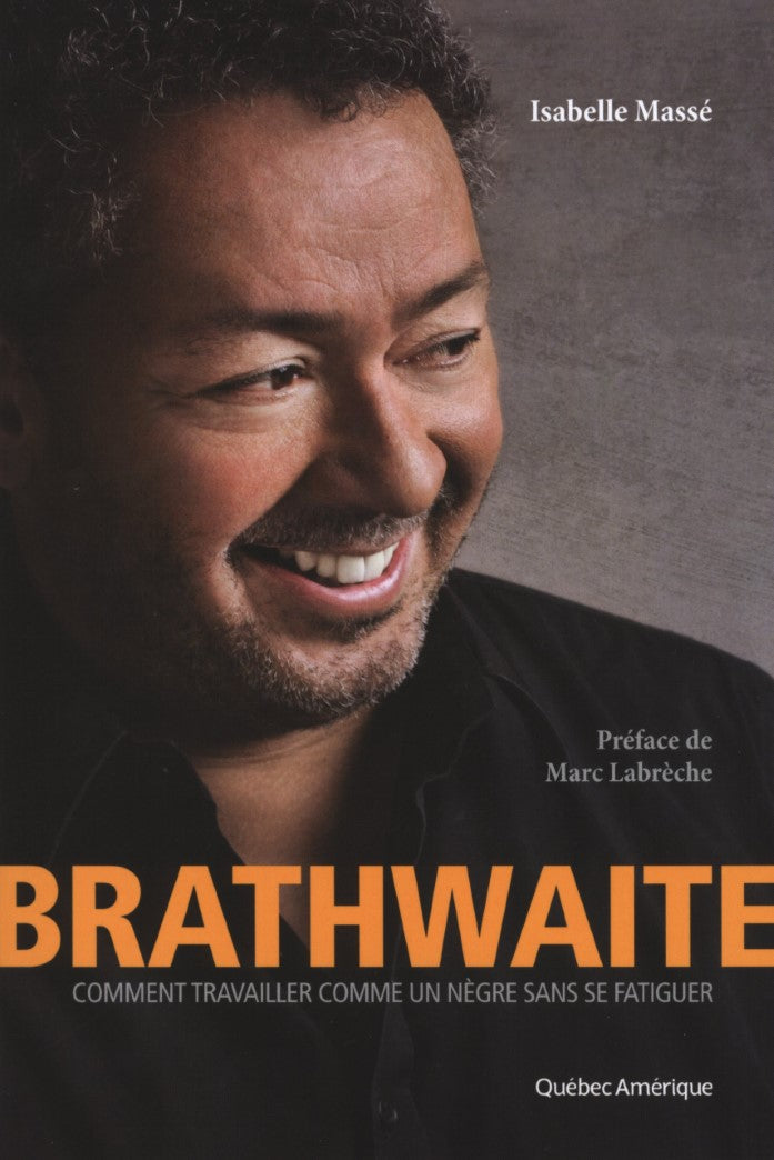 Livre Brathwaite : Comme travailler comme un nègre sans se fatiguer (Isabelle Massé) (Livre...
