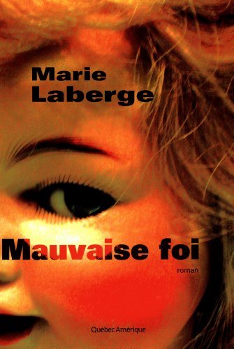Livre Mauvaise foi (Marie Laberge) (Livre d'occasion) - ISBN 2764425562