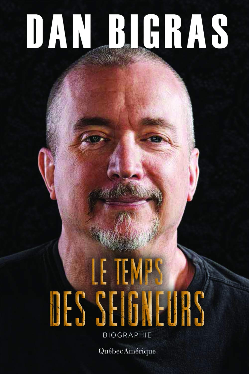 Livre Le temps des seigneurs (Dan Bigras) (Livre neuf) - ISBN 2764434669