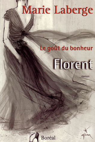 Livre Le goût du bonheur # 3 : Florent (Marie Laberge) (Livre d'occasion) - ISBN 276460131X
