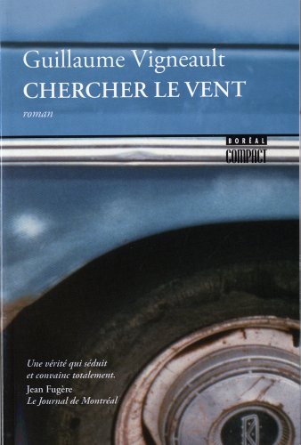 Chercher le vent - Guillaume Vigneault