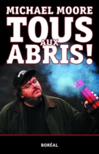 Livre Tous aux abris ! - Michael Moore (Livre d'occasion) - ISBN 2764602952