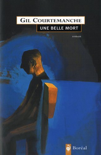 Livre Une belle mort - Gil Courtemanche (Livre d'occasion) - ISBN 2764603851