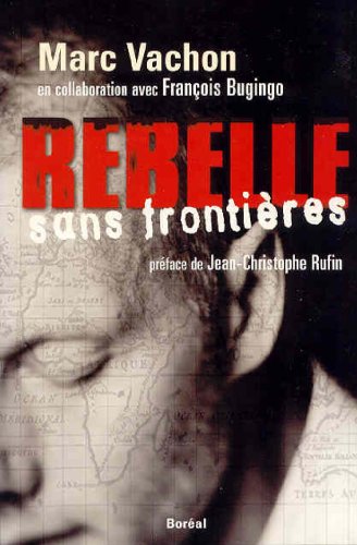 Livre Rebelle sans frontières - Jean-Christophe Rufin (Livre d'occasion) - ISBN 276460386X