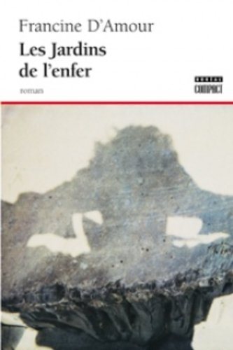 Livre Les jardins de l'enfer - Francine D'Amour (Livre neuf) - ISBN 2764604149