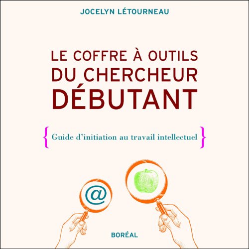 Le coffre à outils du chercheur débutant : guide d'initiation au travail intellectuel - Jocelyn Létourneau