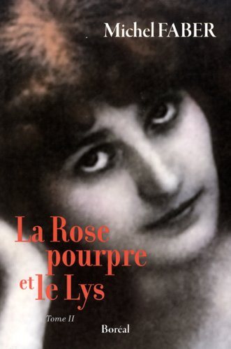 Livre La rose pourpre et le lys - Michel Faber (Livre neuf) - ISBN 2764604661
