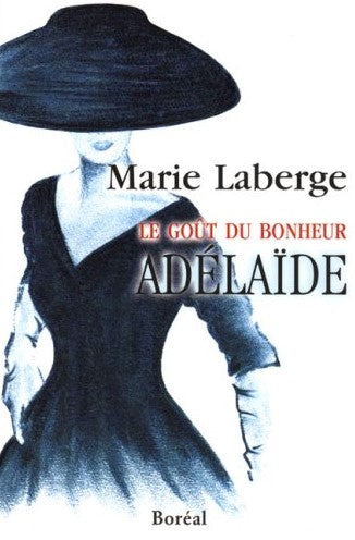Livre Le goût du bonheur # 2 : Adélaïde (Marie Laberge) (Livre d'occasion) - ISBN 2764604890