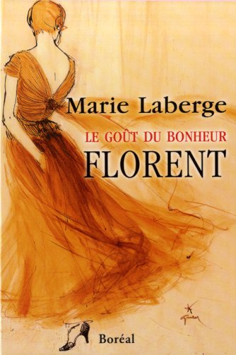 Livre Le goût du bonheur # 3 : Florent (Marie Laberge) (Livre d'occasion) - ISBN 2764604904
