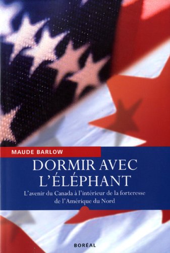 Livre Dormir avec l'éléphant : L'avenir du Canada à l'intérieur de la forteresse de l'Amérique du...