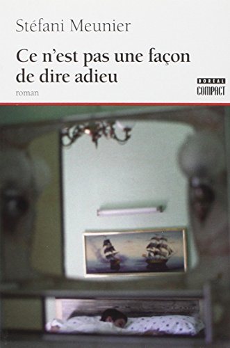 Livre ISBN 2764606109 Ce n'est pas une façon de dire adieu (Stéfani Meunier)
