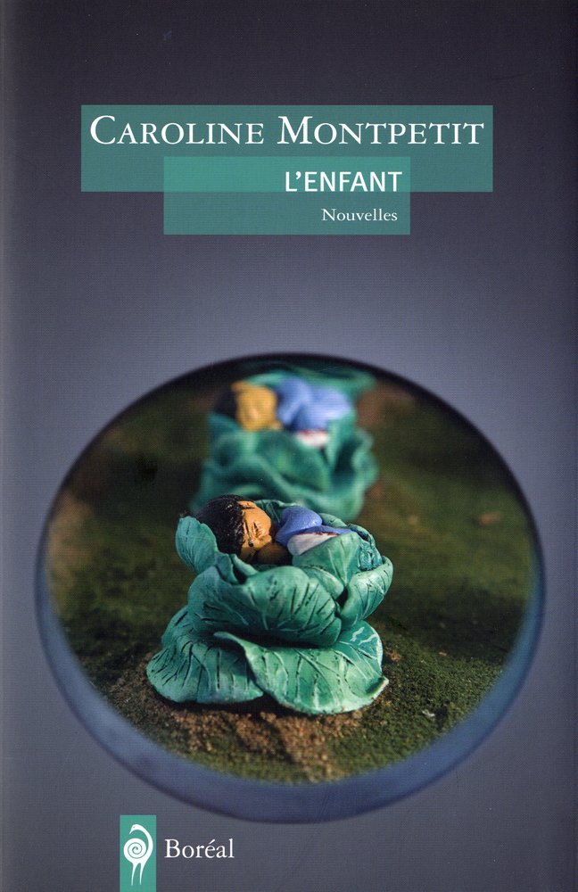 Livre L'enfant : nouvelles - Caroline Montpetit (Livre d'occasion) - ISBN 2764606613