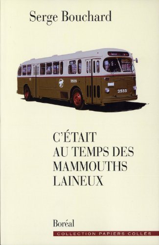 C'était au temps des mammouths laineux - Serge Bouchard