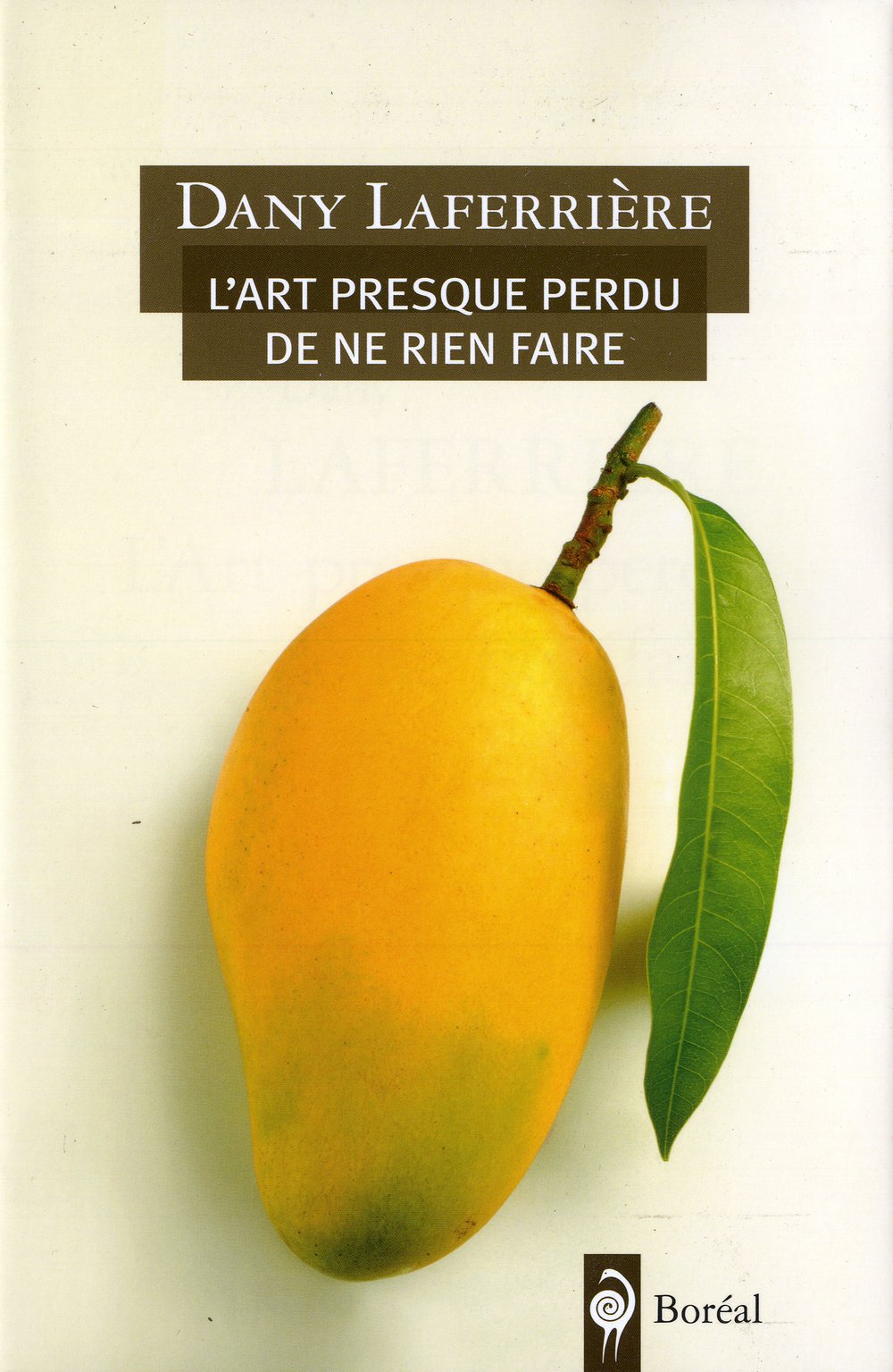 Livre L'art presque perdu de ne rien faire - Dany Laferrière (Livre d'occasion) - ISBN 2764621353
