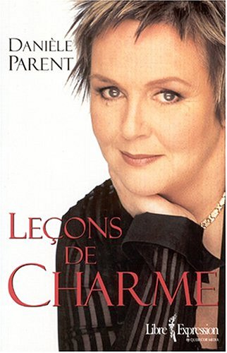 Livre Leçons de charme - Danièle Parent (Livre neuf) - ISBN 2764800622