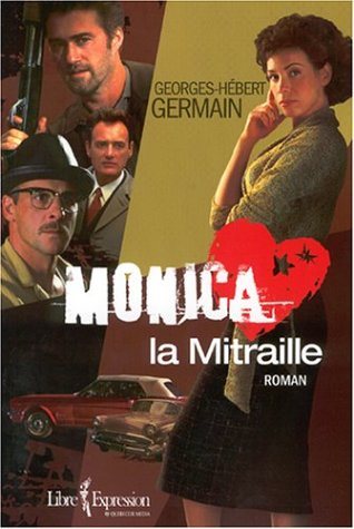 Livre Monica la Mitraille - Georges-Hébert Germain (Livre d'occasion) - ISBN 2764801270