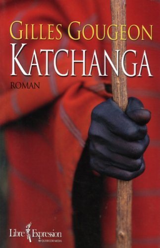 Livre Katchanga (Gilles Gougeon) (Livre d'occasion) - ISBN 2764801696