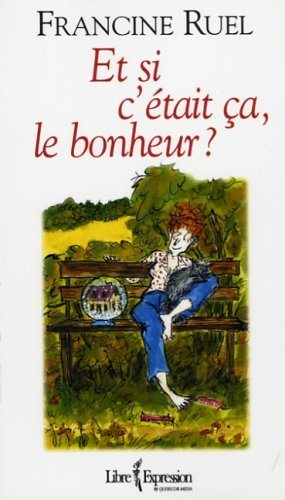 Livre Et si c'était ça, le bonheur ? - Francine Ruel (Livre d'occasion) - ISBN 2764802137