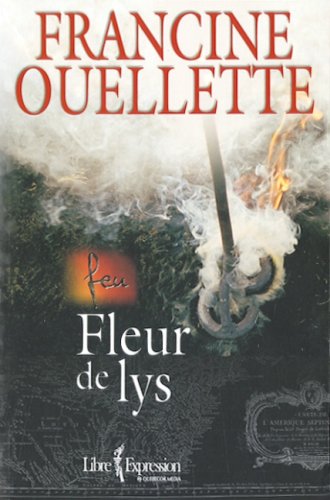 Livre Feu # 3 : Fleur de lys (Francine Ouellette) (Livre d'occasion) - ISBN 2764802994