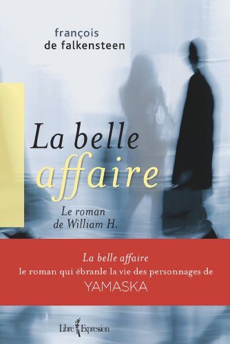 Livre La belle affaire : Le roman de William H. (François De Falkensteen) (Livre neuf) - ISBN...