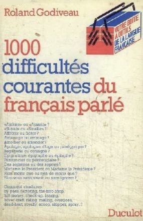 Livre 1000 Difficultés courantes du français parlé - Roland Godiveau (Livre d'occasion) - ISBN 28...
