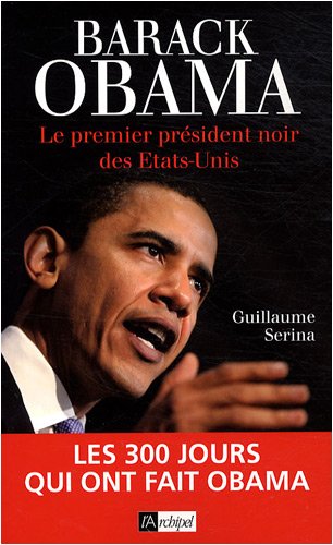Livre Barack Obama : Le premier président noir des États-Unis - Guillaume Serina (Livre d'occasio...