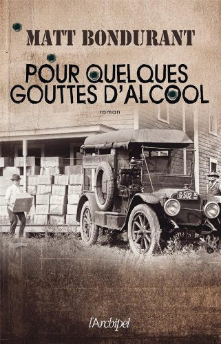 Livre Pour quelques gouttes d'alcool - Matt Bondurant (Livre neuf) - ISBN 2809803838