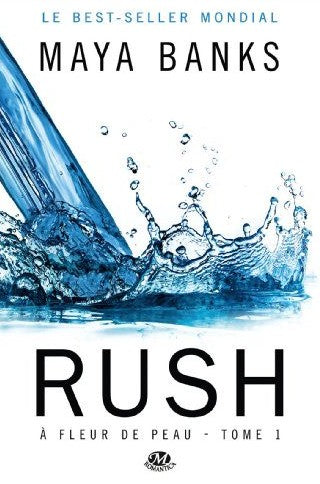 À fleur de peau # 1 : Rush - Maya Banks