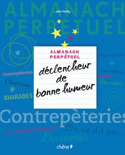 Livre Almanach perpétuel déclencheur de bonne humeur - Jean Veidly (Livre neuf) - ISBN 2812301260