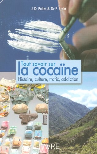 Livre Tout savoir sur la cocaïne : Histoire, culture, trafic, addiction - Jean-Pierre Pellet (Liv...