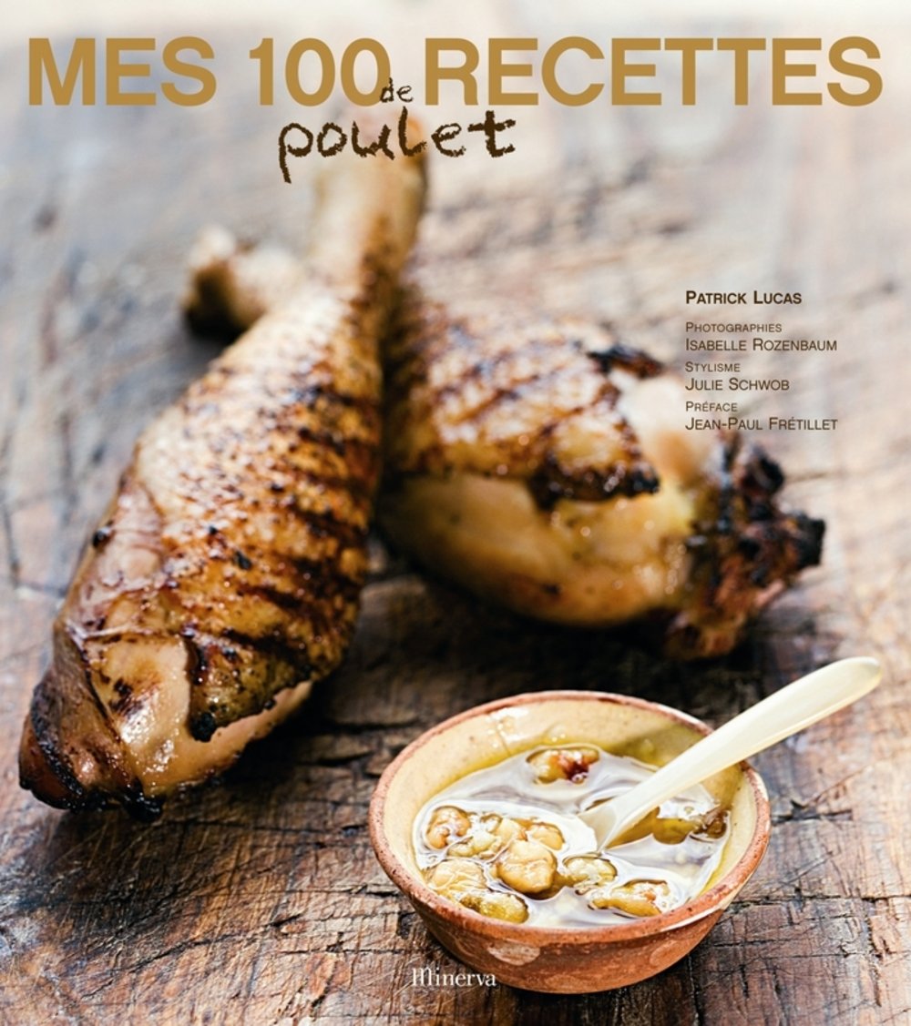 Livre Mes 100 recettes de poulet - Patrick Lucas (Livre d'occasion) - ISBN 2830709659